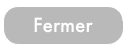 Fermer